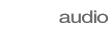 Audio